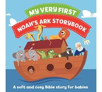 My Very First Noah’s Ark Storybook - A Soft and Cosy Bible Story for Babies