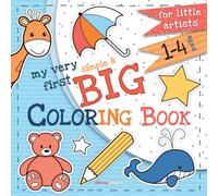 My Very First Simple and Big Coloring Book for Toddlers: Easy Coloring Book For Kids Ages 1,2,3,4 (My Very First BIG Coloring Books)
