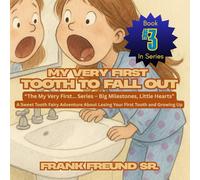 My Very First Tooth To Fall Out: A Sweet Tooth Fairy Adventure About Losing Your First Tooth and Growing Up (My Very First...Series)