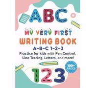 My Very First Writing Book: (Toddler,Pre-K, 1st Grade) Practice for Kids with Pen Control, Line Tracing, Letters and More