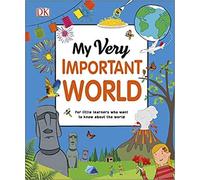 My Very Important World For Little Learners who want to Know about the World My Very Important Encyclopedias 2019@Hardcover (5 Sept)