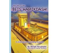 My Very Own Beis Hamikdash!: A Child's Guide to Building Character