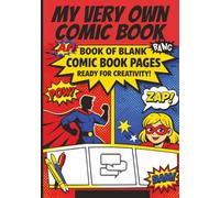 My Very Own Comic Book: Book of Blank Comic Book Pages Ready For Creativity: A Create Your Own Comic Book for Kids and Adults, 7 x 10 inches, 100 pages with 2 template styles ready for your creations