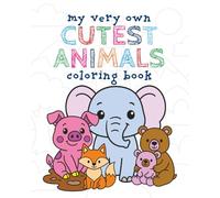 My Very Own Cutest Animals Coloring Book: Over 35 Pages of the Cutest Animals to Color. Perfect for Ages 3-12! (My Very Own Coloring Books)
