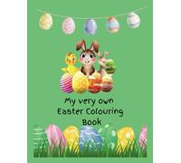 'My very own Easter Colouring Book' : Fun Colouring Pages for kids ages 2-8: Fun, Easy and Bold Easter-themed colouring pages for kids aged 2-8 years old