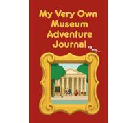My Very Own Museum Adventure Journal