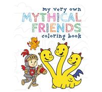 My Very Own Mythical Friends Coloring Book: Over 35 Coloring Pages for Your Little Ones to Explorer - Ages 3-12 (My Very Own Coloring Books)