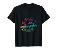 My Vibe is Unstoppable Neon Rainbow Feminist Design T-Shirt