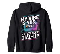 My Vibe Is VHS My Patience Dial-Up Funny Zip Hoodie