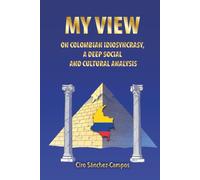 MY VIEW ON COLONOAL IDIOSINCRACY, A DEEP SOCIAL AND CULTURAL ANALYSIS