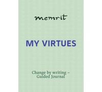 My Virtues: Moral and Ethical Principles (100 Questions Guided Journal) | Change by writing | MEMRIT