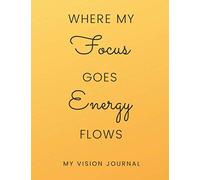 My Vision Journal: Future Boards for Your Goals and Dreams • Manifest Your Desires with The Law of Attraction • Large Blank Planner / Diary for ... (Goal Getter Journals and Planners 2021)