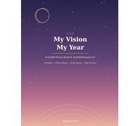 My Vision My Year: a guided vision board and goal setting journal