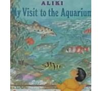 My Visit to the Aquarium (Trophy Picture Books (Paperback))
