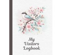 My Visitors Logbook: Nursing Home Visitor Notebook for Elderly & Seniors at Long-term Care Facilities, Assisted Living Centers, Retirement ... Journal and Family Communication Log Book