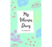 My Vitamin Diary - for a better life - keep track of your diet, micronutrients and supplementation of vitamins, your well-being and your progress