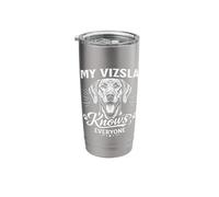 My Vizsla Knows Everyone Stainless Steel Insulated Tumbler