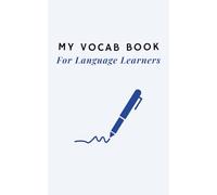 My Vocab Book: A Notebook for Language Learners to Record Vocabulary and Practice Making Sentences