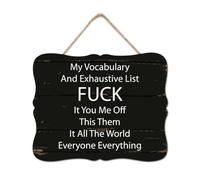 My Vocabulary,and Exhaustive List Fuck It You Me Off This Wooden Signs Vintage Wall Plaque Heart Warming Wall Art Sign Wall Decor Hanging Plaque Sign for Indoor Holiday Home Classroom Office 8x10in