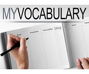 MY VOCABULARY: DICTIONARY NOTEBOOK. WRITE WORDS, ITS TRANSLATION, TRANSCRIPTION AND SORT BY STRUCTURE. REMEMBER WORDS BY WRITING THEM, THEN BY LOOKING....