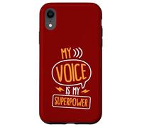 My Voice Is My Superpower Case for iPhone XR