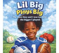 My Voice Matters: Lil Big Plays Big (My Voice Matters Series)
