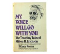 My Voice Will Go With You by Milton H. Erickson (1982) Hardcover