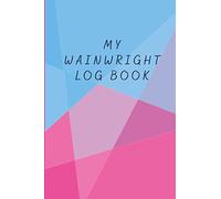 My Wainwright Log Book: A Tracker and Journal to Record your Journey to Complete the 214 Wainwright Fells Challenge in the Lake District; Great as a Gift for Hiking Enthusiasts