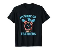 My Wake Up Call Has Feathers Birding Humor Print T-Shirt