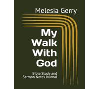 My Walk With God: Bible Study and Sermon Notes Journal