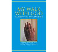 My Walk With God: He Held Me in the Palms of His Hands