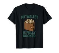 My Wallet Is Fully Booked Book Lover novelty T-Shirt