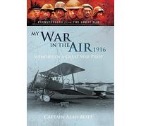 My War in the Air 1916: Memoirs of a Great War Pilot