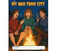 My War Torn City - By The Fire Pit (8x11, College Ruled, 150 Pages)