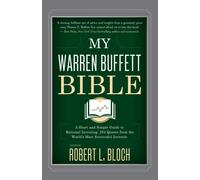 My Warren Buffett Bible : A Short and Simple Guide to Rational Investing: 284 Quotes from the World's Most Successful Investor