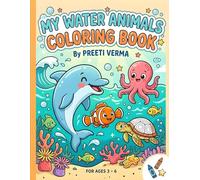 My Water Animals Coloring Book: Fun and Easy Water Animals Coloring Pages for Kids Ages 3-6 | Cute Water Animals, Big Simple Designs, Preschool Learning Activity Book for Toddlers and Young Children