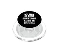 My Way Is Best (Everyone Else Is Wrong) - Funny Saying Humor PopSockets PopGrip for MagSafe