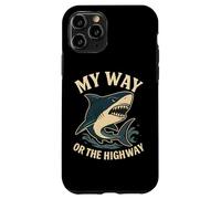 My Way or the Highway Funny Shark Quote Case for iPhone 11 Pro