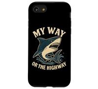 My Way or the Highway Funny Shark Quote Case for iPhone SE (2020) / 7/8