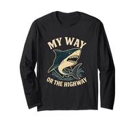 My Way or The Highway Funny Shark Quote Long Sleeve T-Shirt