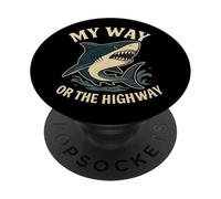 My Way or the Highway Funny Shark Quote PopSockets Adhesive PopGrip
