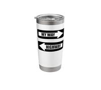 My Way or The Highway Stainless Steel Insulated Tumbler