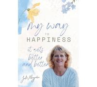 My Way to Happiness: It Gets Better and Better