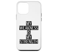 My Weakness is my Strength Motivation Saying Case for iPhone 12 mini