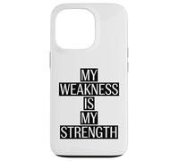 My Weakness is my Strength Motivation Saying Case for iPhone 13 Pro