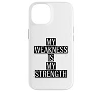 My Weakness is my Strength Motivation Saying Case for iPhone 14