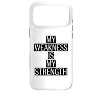 My Weakness is my Strength Motivation Saying Case for iPhone 17 Pro Max