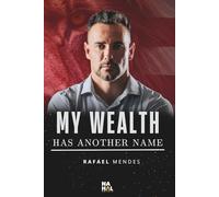 MY WEALTH HAS ANOTHER NAME