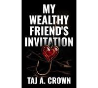 My Wealthy Friend's Invitation: A Short Story About What We Call Love