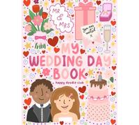 My Wedding Day Colouring and Activity Book for Kids! Mr and Mrs, Bride and Groom: Happy Doodle Club